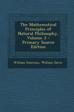 Cover of The Mathematical Principles of Natural Philosophy, Volume 3 - Primary Source Edition