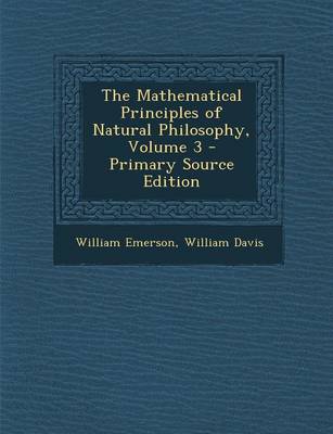 Book cover for The Mathematical Principles of Natural Philosophy, Volume 3 - Primary Source Edition