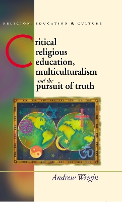 Book cover for Critical Religious Education, Multiculturalism and the Pursuit of Truth