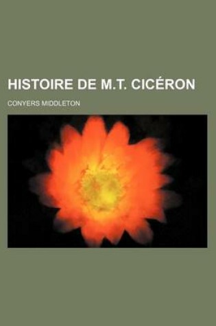 Cover of Histoire de M.T. Ciceron