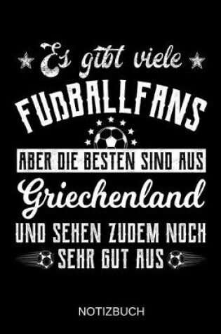 Cover of Es gibt viele Fußballfans aber die besten sind aus Griechenland und sehen zudem noch sehr gut aus