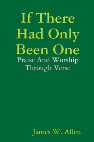 Cover of If There Had Only Been One