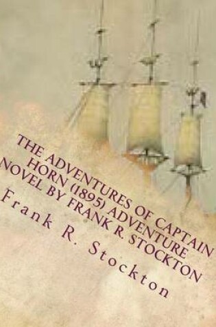 Cover of The Adventures of Captain Horn (1895) adventure novel by Frank R. Stockton