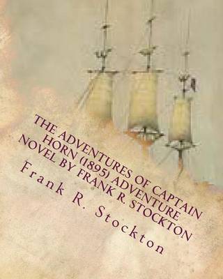 Book cover for The Adventures of Captain Horn (1895) adventure novel by Frank R. Stockton