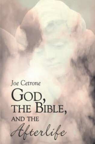 Cover of God, the Bible, and the Afterlife