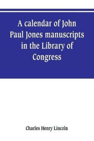 Cover of A calendar of John Paul Jones manuscripts in the Library of Congress