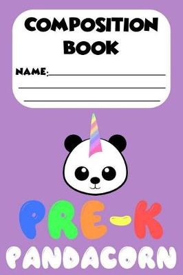 Book cover for Composition Book Pre-K Pandacorn