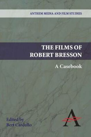 Cover of The Films of Robert Bresson