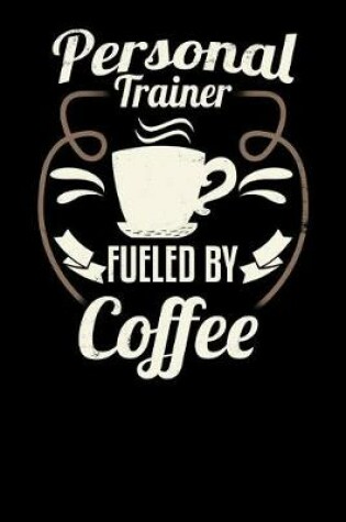 Cover of Personal Trainer Fueled by Coffee