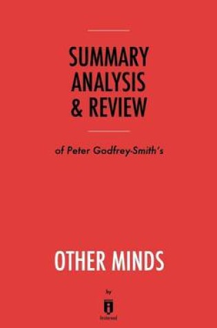 Cover of Summary, Analysis & Review of Peter Godfrey-Smith's Other Minds by Instaread