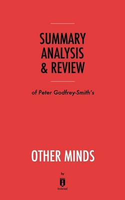 Book cover for Summary, Analysis & Review of Peter Godfrey-Smith's Other Minds by Instaread