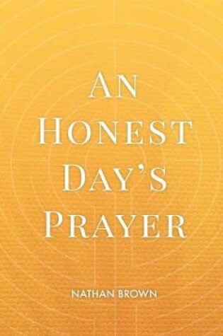 Cover of An Honest Day's Prayer