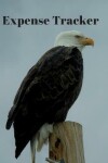 Book cover for American Bald Eagle USA Lover Expense & Spending Tracker Notebook