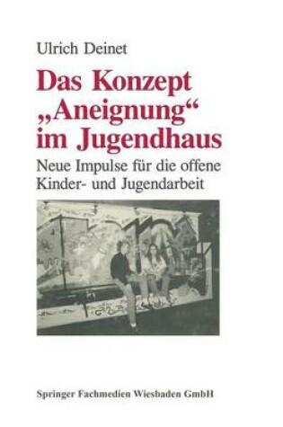 Cover of Das Konzept "Aneignung" im Jugendhaus