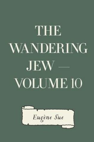 Cover of The Wandering Jew - Volume 10