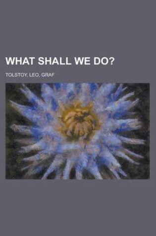 Cover of What Shall We Do?