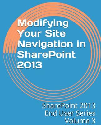 Cover of Modifying Your Site Navigation in SharePoint 2013