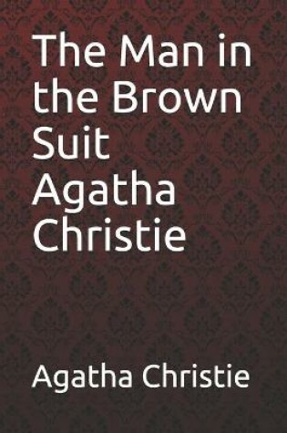 Cover of The Man in the Brown Suit Agatha Christie