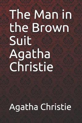 Book cover for The Man in the Brown Suit Agatha Christie