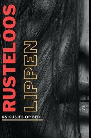 Cover of Rusteloze Lippen