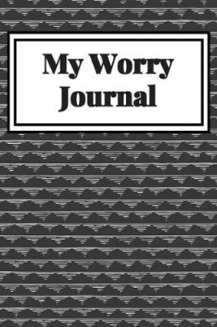 Cover of My Worry Journal