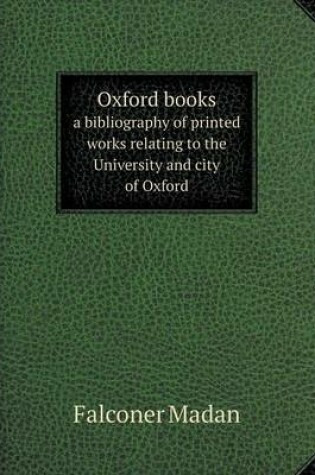 Cover of Oxford books a bibliography of printed works relating to the University and city of Oxford
