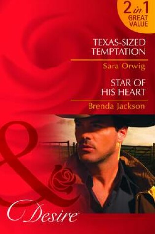 Cover of Texas-Sized Temptation/ Star of His Heart