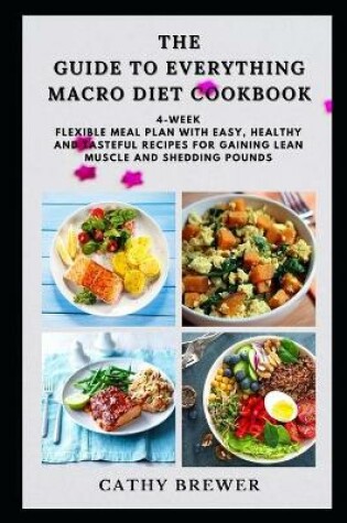 Cover of The Guide to Everything Macro Diet Cookbook