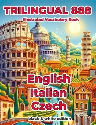 Book cover for Trilingual 888 English Italian Czech Illustrated Vocabulary Book