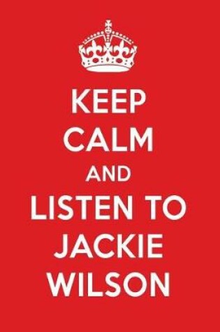 Cover of Keep Calm and Listen to Jackie Wilson