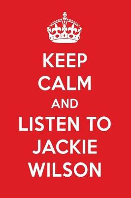 Book cover for Keep Calm and Listen to Jackie Wilson