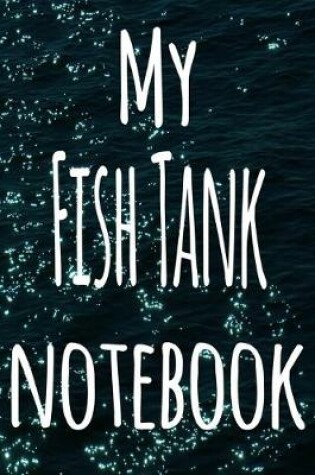 Cover of My Fish Tank Notebook