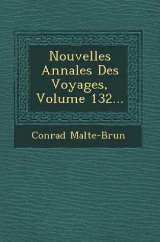 Cover of Nouvelles Annales Des Voyages, Volume 132...