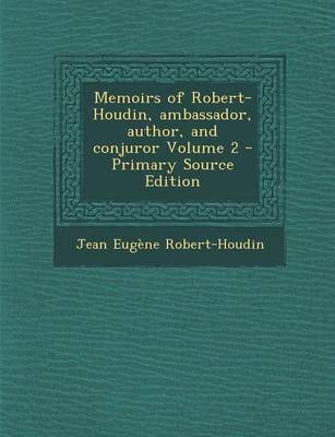 Book cover for Memoirs of Robert-Houdin, Ambassador, Author, and Conjuror Volume 2