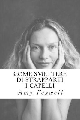 Book cover for Come Smettere di Strapparti I Capelli