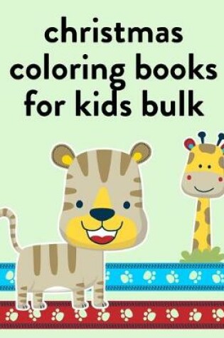 Cover of Christmas Coloring Books For Kids Bulk