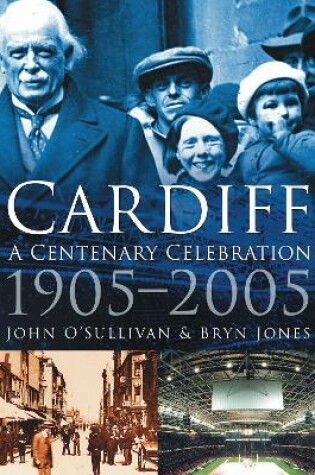 Cover of Cardiff: A Centenary Celebration 1905-2005