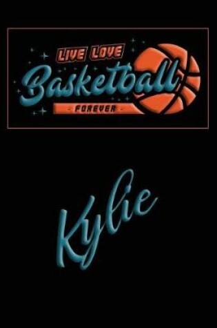 Cover of Live Love Basketball Forever Kylie