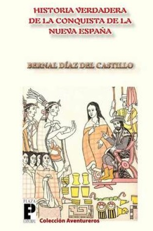 Cover of La Verdadera Historia de la Conquista de la Nueva Espana