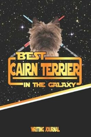 Cover of Best Cairn Terrier in the Galaxy Writing Journal