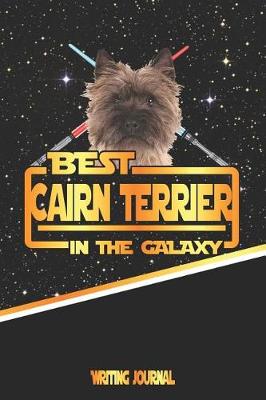 Book cover for Best Cairn Terrier in the Galaxy Writing Journal