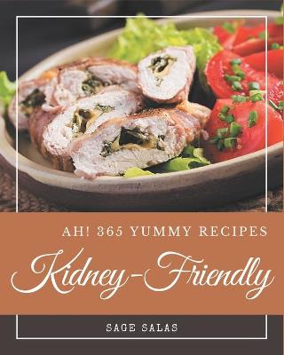 Book cover for Ah! 365 Yummy Kidney-Friendly Recipes