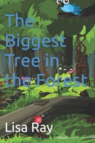 Cover of The Biggest Tree in the Forest