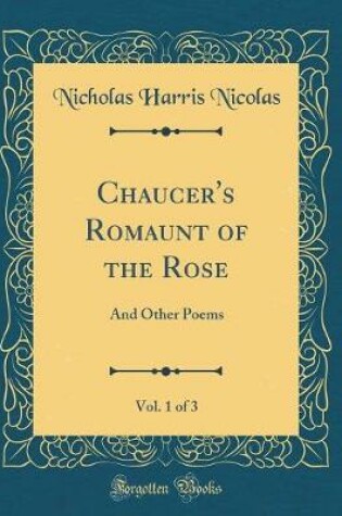 Cover of Chaucer's Romaunt of the Rose, Vol. 1 of 3