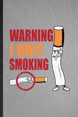 Book cover for Warning I Quit Smoking