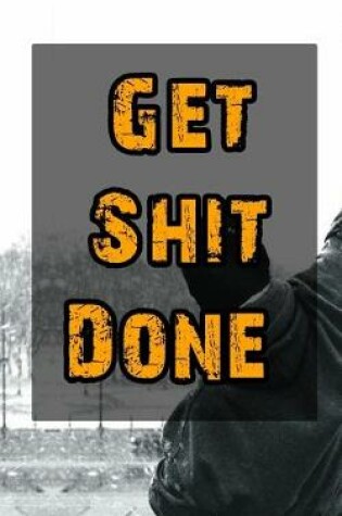 Cover of Get Shit Done