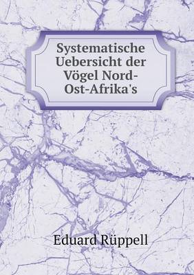 Book cover for Systematische Uebersicht der Vögel Nord-Ost-Afrika's