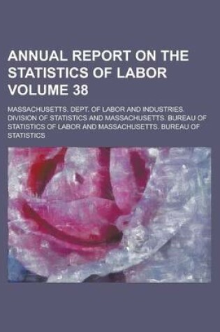 Cover of Annual Report on the Statistics of Labor Volume 38