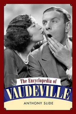 Book cover for The Encyclopedia of Vaudeville