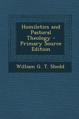 Cover of Homiletics and Pastoral Theology - Primary Source Edition